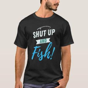 Lustiger Halt Den Mund Und Fische Witze Für Angler T-Shirt