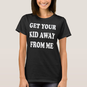 Lustiger Halten Sie Ihr Kind Weg Von Mir Lehrer So T-Shirt