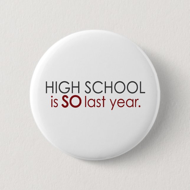Lustiger Highschool Absolvent Button (Vorderseite)
