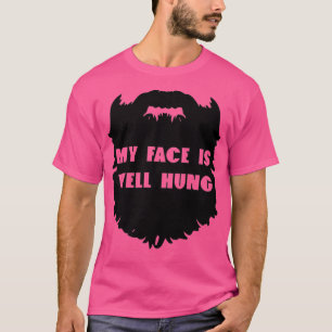 lustiger Hipster Bart mein Gesicht hängt gut T-Shirt