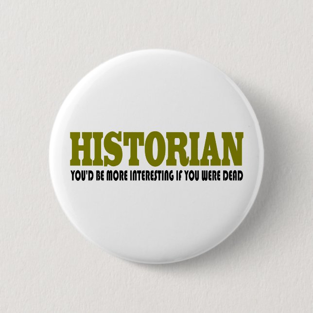 Lustiger Historiker Button (Vorderseite)