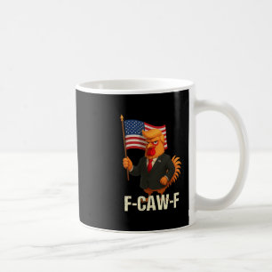 Lustiger Hühner Humor Zitat Hahn Meme Anti-Trump  Kaffeetasse