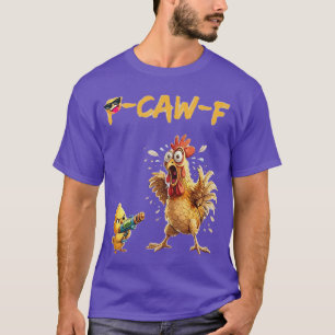 Lustiger Hühner-Humor-Zitat-Hahn-Meme-Krähen F für T-Shirt