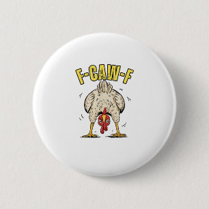 Lustiger Hühnerarsch F-Caw-F Hahn Land Henne Chi Button