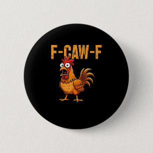 Lustiger Hühnerhumor F-Caw-F Zitat Hahn Meme Spaß Button