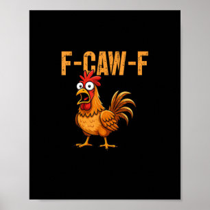 Lustiger Hühnerhumor F-Caw-F Zitat Hahn Meme Spaß Poster