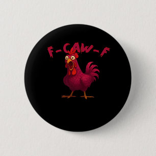 Lustiger Hühnerhumor Kreativer Casual-Stil F Caw F Button