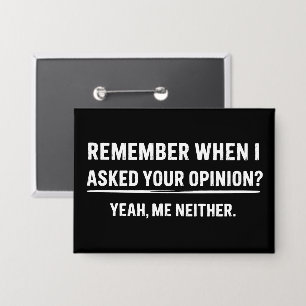 Lustiger Humor Erinnerst du dich als ich deine Mei Button