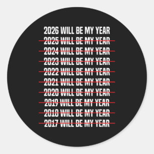 Lustiger Humor Silvester 2026 Wird Mein Jahr Sein Runder Aufkleber