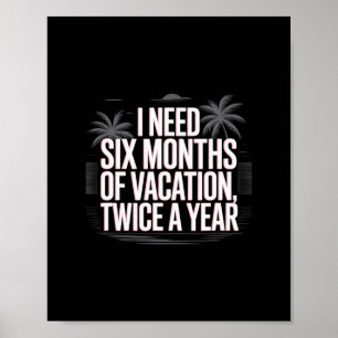 Lustiger Humor Text Ich Brauche Sechs Monate Urlau Poster