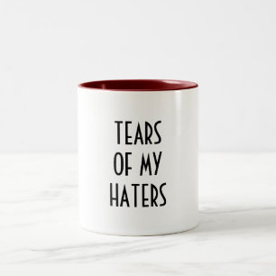 Lustiger Humor TRÄNEN MEINER HASSER Zweifarbige Tasse