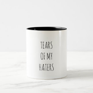 Lustiger Humor TRÄNEN MEINER HASSER  Zweifarbige Tasse