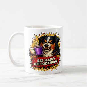 Lustiger Hund Becher, Ohne Kaffee nicht nähern, Lu Kaffeetasse