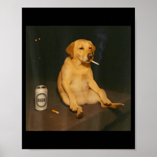 Lustiger Hund Bier rauchender Meme sarkastischer H Poster