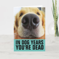 LUSTIGER HUND-GEBURTSTAG, HUNDEJAHRE DU BIST TOT G