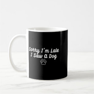 Lustiger Hund Hunde Liebhaber Entschuldigung Ich b Kaffeetasse