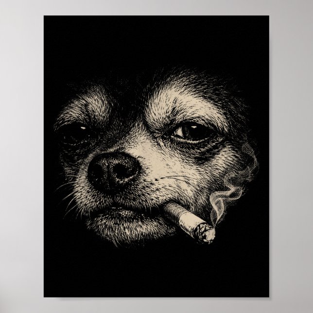 Lustiger Hund raucht Zigarette Chihuahua Meme Poster (Vorne)
