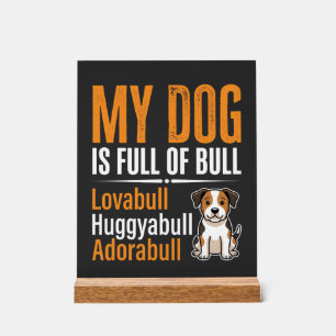 Lustiger Hund voller Stier-Design Acrylschild