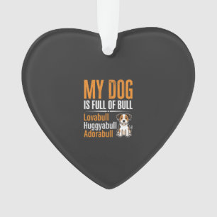 Lustiger Hund voller Stier-Design Ornament