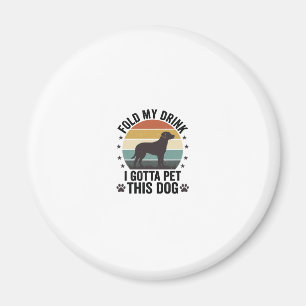 Lustiger Hundeliebhaber Vintage-Falte Mein Getränk Magnet