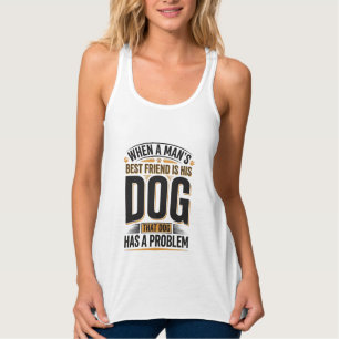 Lustiger Hundezitat Wenn der beste Freund eines Ma Tank Top
