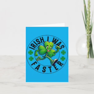 Lustiger Ire war schneller St Patricks Day Shamroc Karte