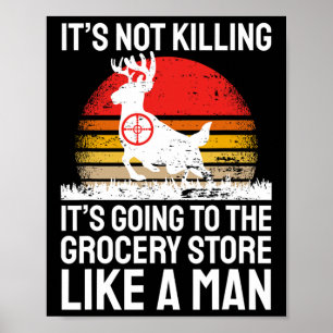Lustiger Jagdspruch Hirschjäger im Supermarkt  Poster