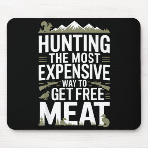 Lustiger Jagdzitat Männer Wildnis Outdoor Fleisch Mousepad