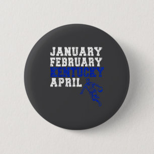 Lustiger Januar Februar Kentucky April Wahnsinn Button