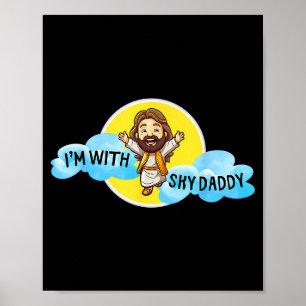 Lustiger Jesus Christus Ich bin mit Sky Daddy Desi Poster