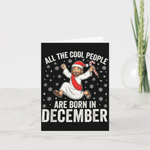 Lustiger Jesus im Dezember geboren Weihnachtsgebur Karte