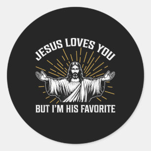 Lustiger Jesus liebt dich, aber ich bin sein Liebl Runder Aufkleber