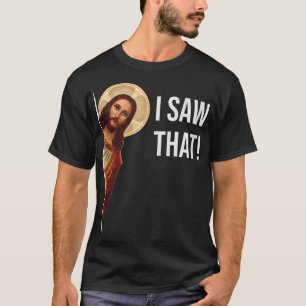 Lustiger Jesus-Meme-Spruch, den ich gesehen habe C T-Shirt