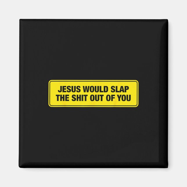 Lustiger Jesus würde dich heftig ohrfeigen Design  Magnet (Vorne)