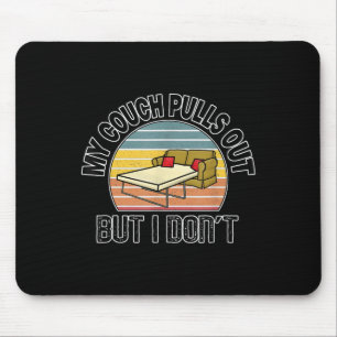 Lustiger Junggeselle Mein Sofa zieht sich raus, ab Mousepad