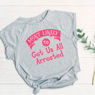 Lustiger Junggesellinnenabschied - Wahrscheinlich  T-Shirt