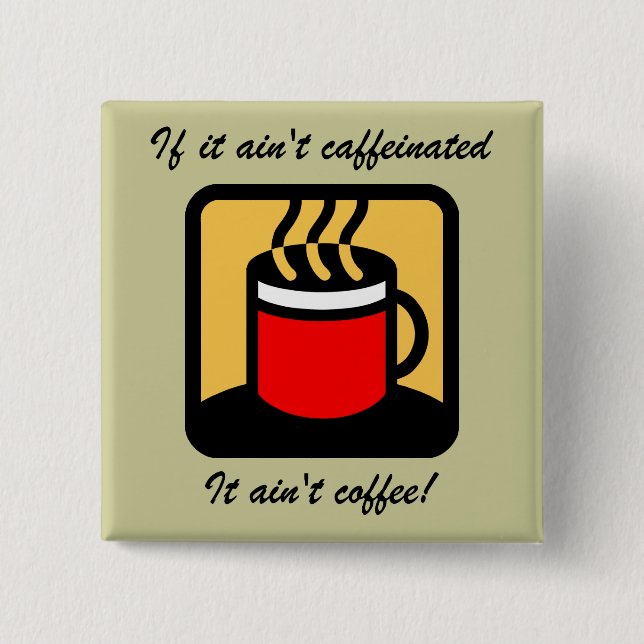 Lustiger Kaffee Button (Vorderseite)