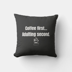 Lustiger Kaffee Erst Erwachsenwerden Zweiter Minim Kissen
