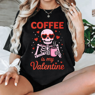 Lustiger Kaffee ist mein Valentinstag-Skelettliebh T-Shirt