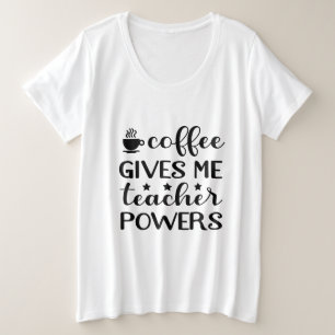 Lustiger Kaffee Lehrer Kräfte Große Größe T-Shirt