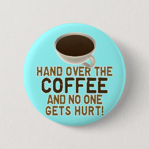 Lustiger Kaffee-Liebhaber Button
