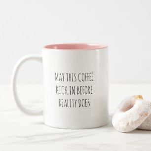 Lustiger Kaffee-Spruch: Möge Dieser Kaffee Wirken  Zweifarbige Tasse