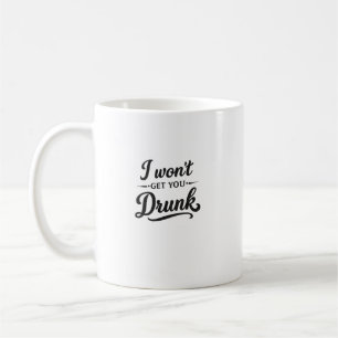 Lustiger Kaffeebecher 'Ich werde dich nicht betrun Kaffeetasse
