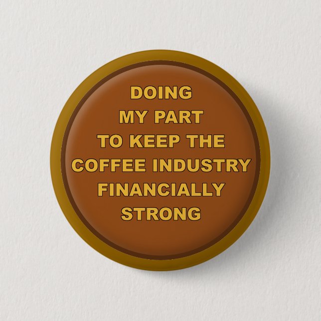 Lustiger Kaffeeliebhaber-Button-Abzeichen Button (Vorderseite)