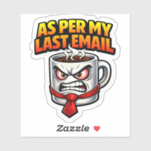 Lustiger Kaffeetassen-Aufkleber Letzte E-Mail