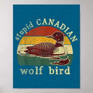 Lustiger kanadischer Wolf Lustiger Loon Vogel Loon Poster