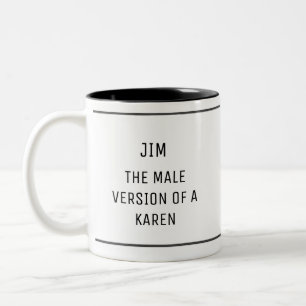 Lustiger Karen Männer-Version Custom Zweifarbige Tasse