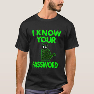 Lustiger Katzen-Hacker Ich kenne dein Passwort T-Shirt