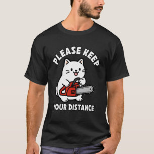 Lustiger Katzenhumor Kettensäge Abstand halten T-Shirt