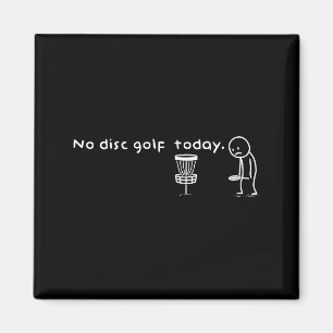 Lustiger Kein Disc Golf Heute Humor Sarcastic Meme Magnet